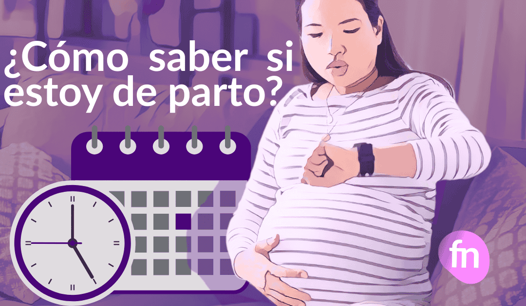 ¿Cómo saber si estoy de parto?