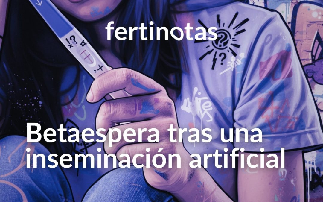 La betaespera tras una inseminación artificial: cómo vivirla