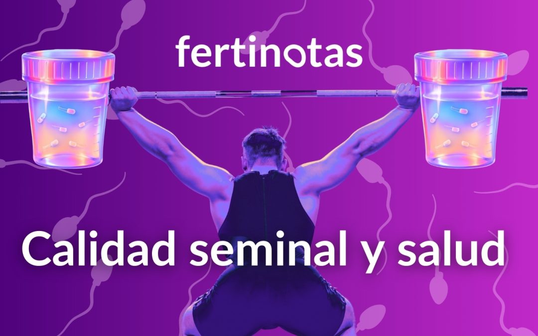 La calidad del semen y la salud masculina: qué dice la ciencia